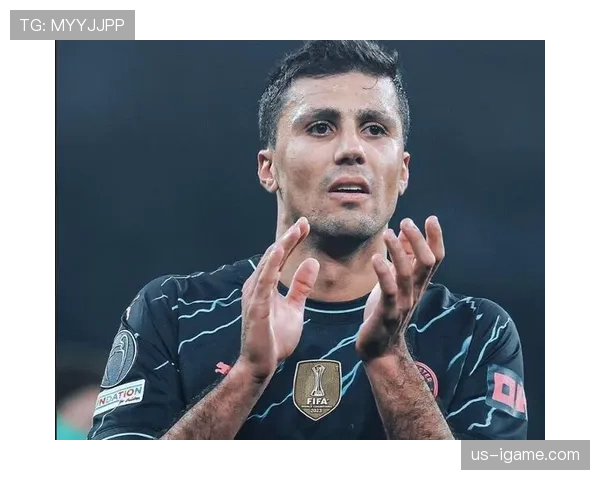 罗德里:攻防均衡的现代6号位模板解析 罗德里:攻防均衡的现代6号位模板解析